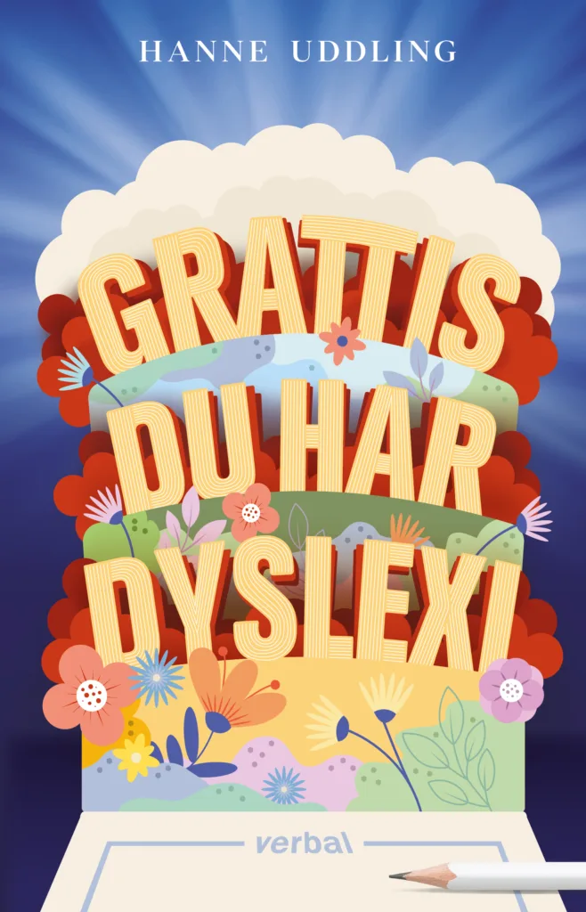 Omslag med texten Grattis du har dyslexi, blommor och papper och penna.